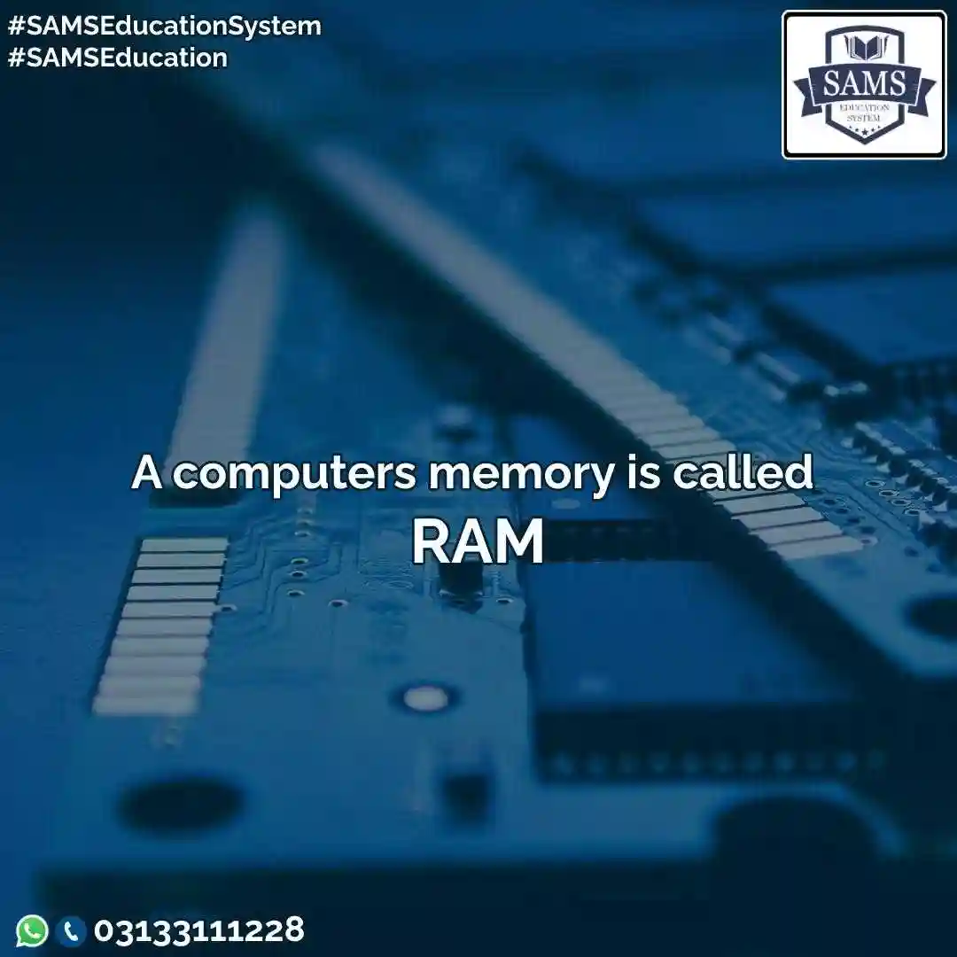 A computer memory is called RAM :: SAMS Education System